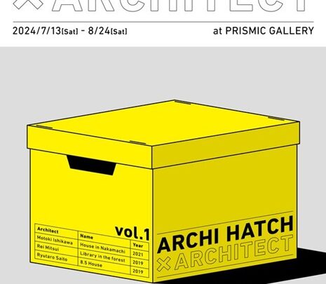 ARCHI HATCHが建築ギャラリーに特化しているプリズミックで個展を開催